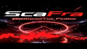 ScaFra - Bellissima Follia