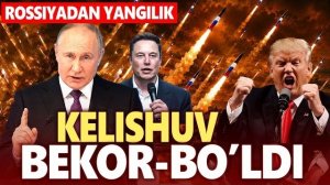 🍿 TEZKOR..KELISHUV BEKOR-BO'LDI..ROSSIYADAN YANGILIK