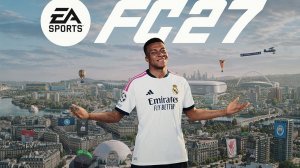 EA SPORTS FC 27 - Официальный Трейлер