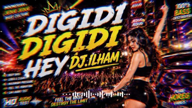 DIGIDI DIGIDI HEY - DJ.ILHAM - Indonesian Horeg Remix 2026 смотреть онлайн