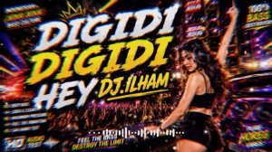 DIGIDI DIGIDI HEY - DJ.ILHAM - Indonesian Horeg Remix 2026