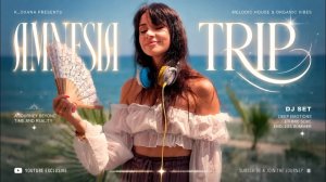 K_OXANA | Hypnotic Organic & Progressive House journey  - Amnesia trip,  summer beach DJ set