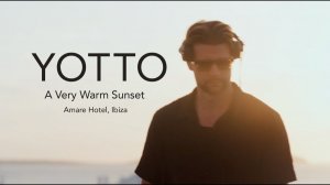 Yotto - Live @ Amare Beach Hotel, Ibiza [23.07.2026]