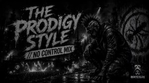 THE PRODIGY STYLE x BIG BEAT // NO CONTROL MIX