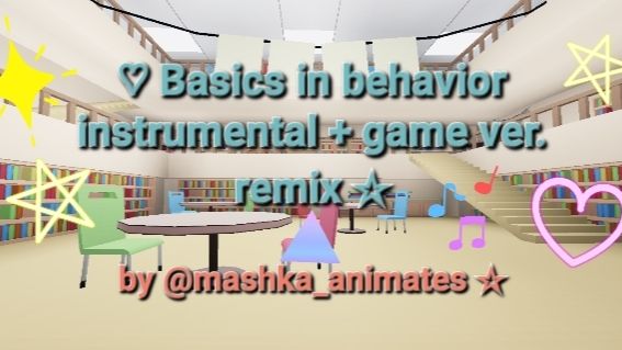 ♡ | Basics in behavior • instrumental + game ver. remix | ♡ | mashka_animates☆ смотреть онлайн