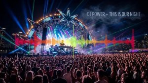 DJ Power – This Is Our Night