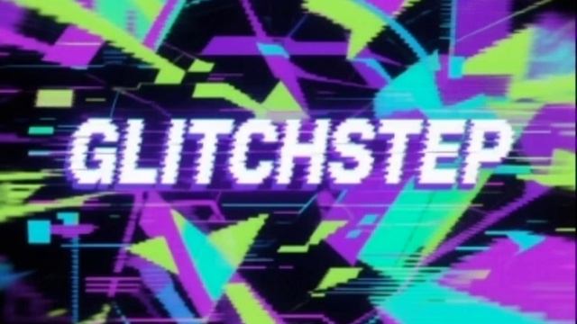 GLITCHSTEP смотреть онлайн
