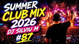 Party Summer Music Mix 2026 | DJ Club Dance Music 2026 | Best Remixes of Popular Songs 2026 MEGAMIX