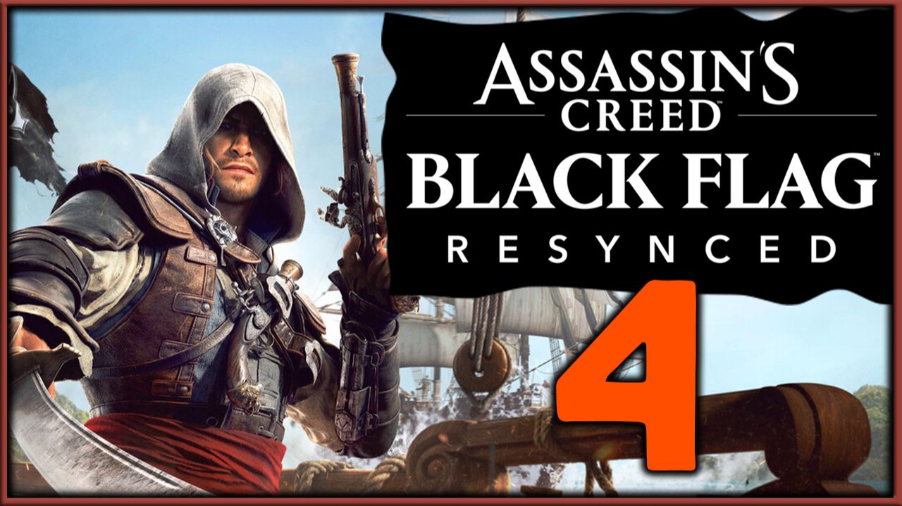 Assassin's Creed: Black Flag Resynced (русская озвучка) - максимальная сложность - стрим 4 смотреть онлайн