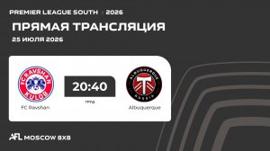 AFL26. Premier League South. Day 7. FC Ravshan - Albuquerque