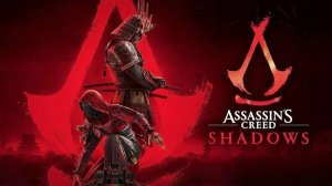 Assassin's Creed Shadows - Прохождение На русском