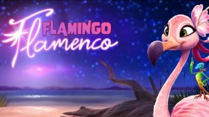 ФЛАМИНГО ФЛАМЕНКО - Flamingo Flamenco - Трейлер мультфильма