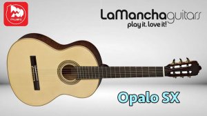 Классическая гитара La Mancha Opalo SX