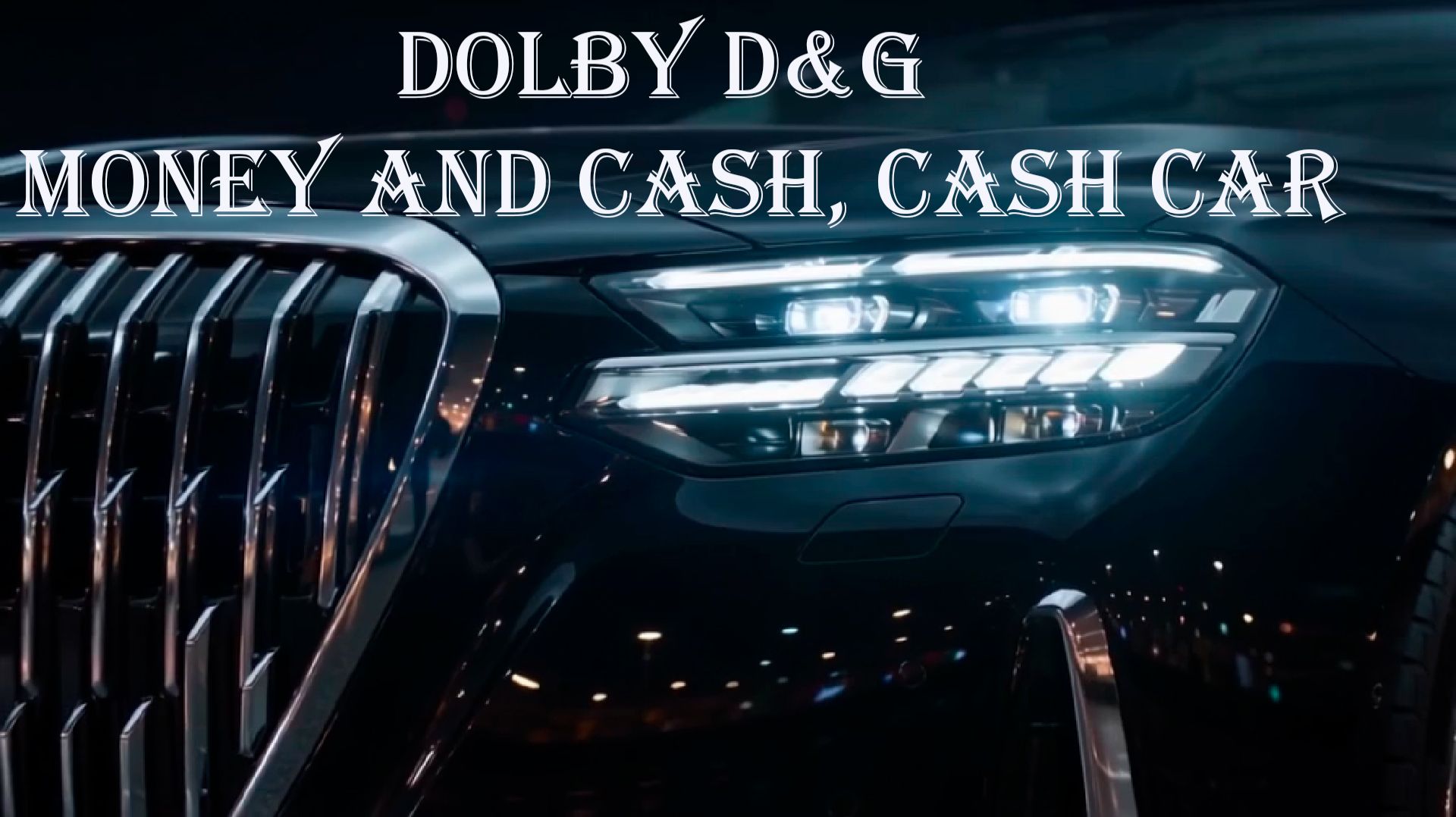 Dolby D&G - Money and cash, Cash car смотреть онлайн