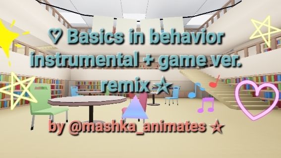 ♡ | Basics in behavior • instrumental + game ver. remix | ♡ | mashka_animates☆ смотреть онлайн
