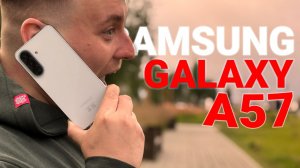 Буквально ОДИН из ХУДШИХ СМАРТФОНОВ / Samsung Galaxy A57