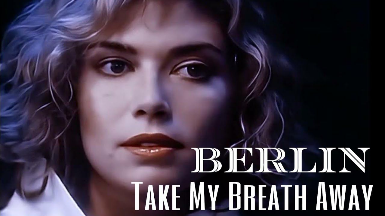 Berlin - Take My Breath Away смотреть онлайн