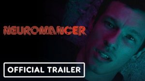 Нейромант / Neuromancer – Официальный тизер (2026) | Каллум Тёрнер, Бриана Миддлтон