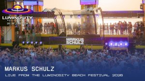 Markus Schulz - Live @ Luminosity Beach Festival #LBF26 [25.06.2026]