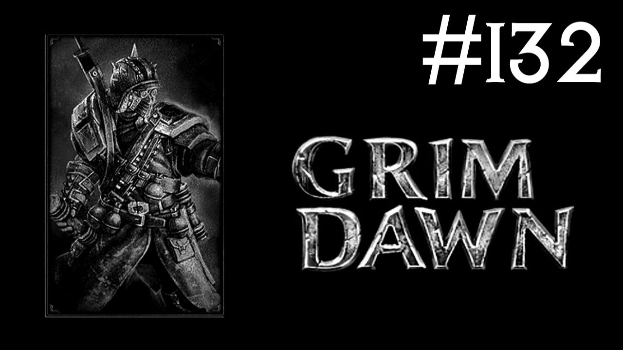 Мрачный Рассвет | Grim Dawn | часть 132 смотреть онлайн