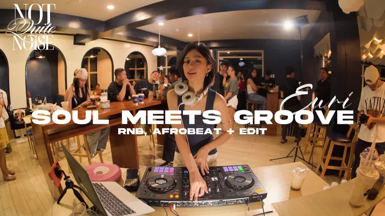DJ EURI | Soul Meets Groove (ft. EURI) RnB, Afrobeat + Edit @ Someday Brews   Not Quite Noise