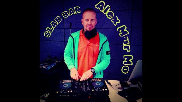 Alex Mur Mo - Welcome Live Mix In Slab Bar