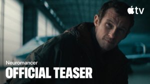 Neuromancer TV Series, season 1 - Official Teaser | Apple TV+