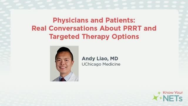 #08 - Real Conversations About PRRT And Targeted Therapy Options By Andy Liao, MD