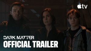 Dark Matter TV Series, season 2 - Official Trailer | Apple TV+