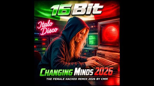 16 Bit — Changing Minds (The Female Hacked 2026 by CMM) смотреть онлайн