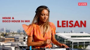 Leisan | Live @ Los Angeles , Usa   House & Disco House Dj Mix
