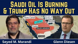 Seyed M. Marandi_ Saudi Oil Is Burning & Trump Has No Way Out