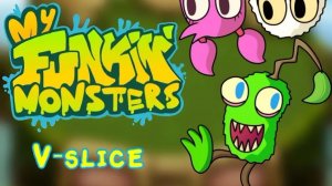Friday night Funkin Vs My funkin Monster V-slice