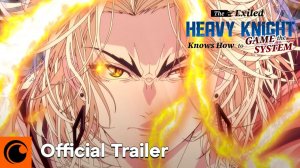 The Exiled Heavy Knight Knows How to Game the System – Официальный трейлер 2 | Аниме от GoHands