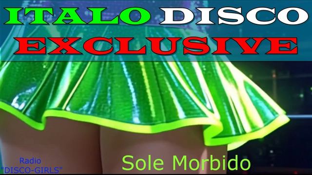 DISCO-GIRLS - Sole Morbido  / Italo Disco / Eurodisco / Italo Disco New Generation / ДИСКО 80