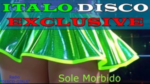 DISCO-GIRLS - Sole Morbido  / Italo Disco / Eurodisco / Italo Disco New Generation / ДИСКО 80