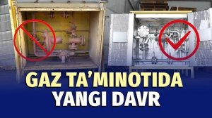 🍿 Gaz ta'minotida yangi davr