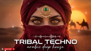Arabic Tribal Techno x Deep House   A Mesmerizing Journey Through Desert Nights