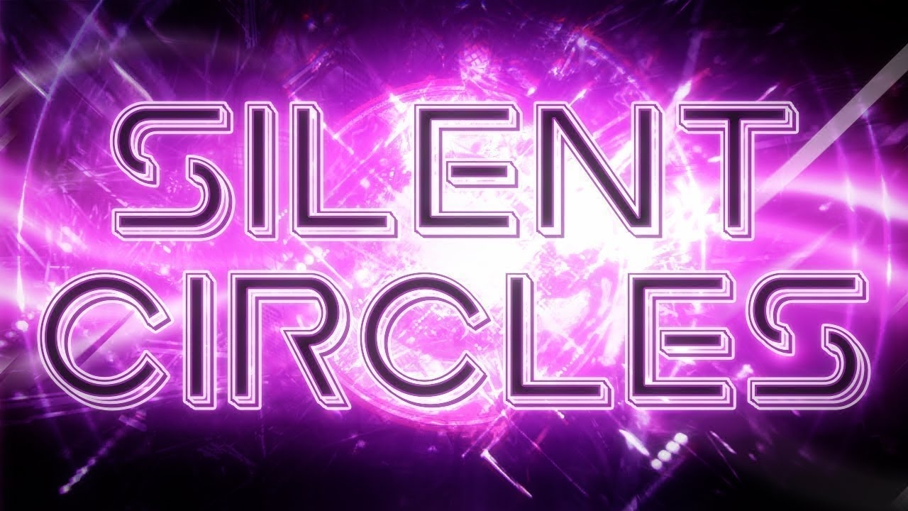 SILENT CIRCLES 15 by Sailent and Cyrillic | Geometry Dash смотреть онлайн