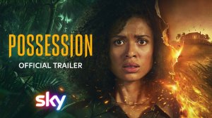 Possession TV Series, season 1 - Official Trailer | Sky