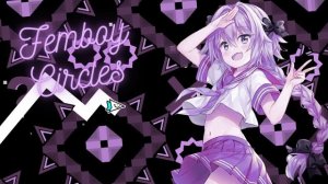 FEMBOY CIRCLES by yeetyeet12 | Geometry Dash