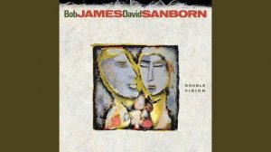 Bob James & David Sanborn - Double Vision.1986
