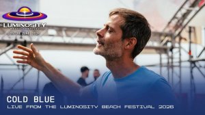 Cold Blue live at Luminosity Beach Festival 2026 #LBF26