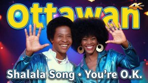 Shalala Song - You're  O.K. - Ottawan