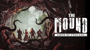 The Mound: Omen of Cthulhu — Проклятые Джунгли