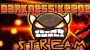 Darkness keeper GG | STREAM 6 реквесты можно