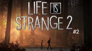 Life is Strange 2 #2