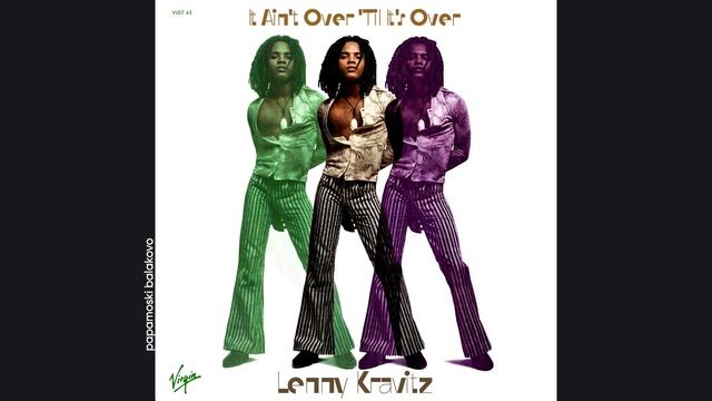 Lenny Kravitz - It Ain`t Over `Til It`s Over, 1991 It Ain`t Over `Til It`s Over (papamoski balakovo) смотреть онлайн