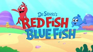 КРАСНАЯ РЫБА, СИНЯЯ РЫБА - Dr. Seuss's Red Fish, Blue Fish