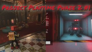🔥Project Playtime Phaze 2 #1🔥